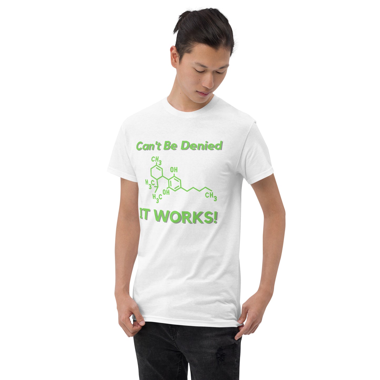 Can't Be Denied It Works! T-Shirt