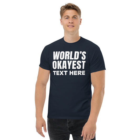 World's Okayest Personalized T-Shirt... When Just Okay Will Do
