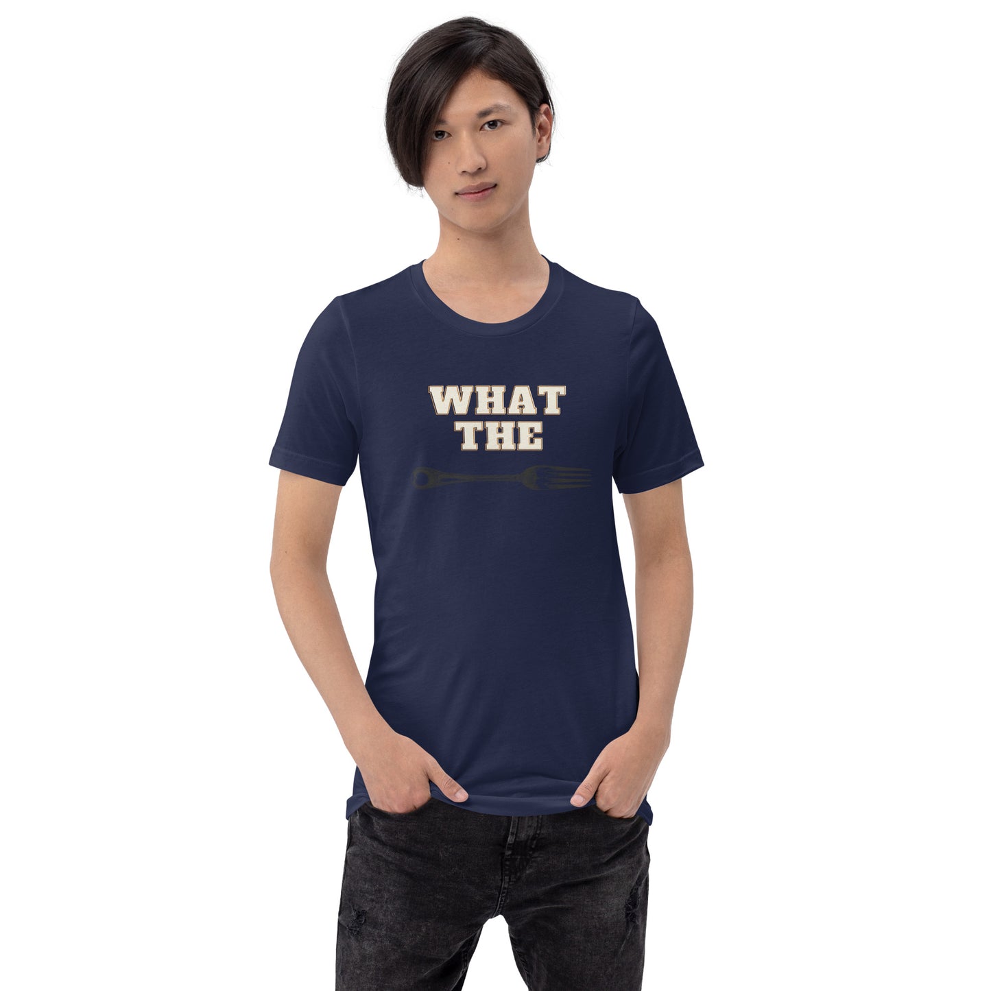 What The Fork T-Shirt..
