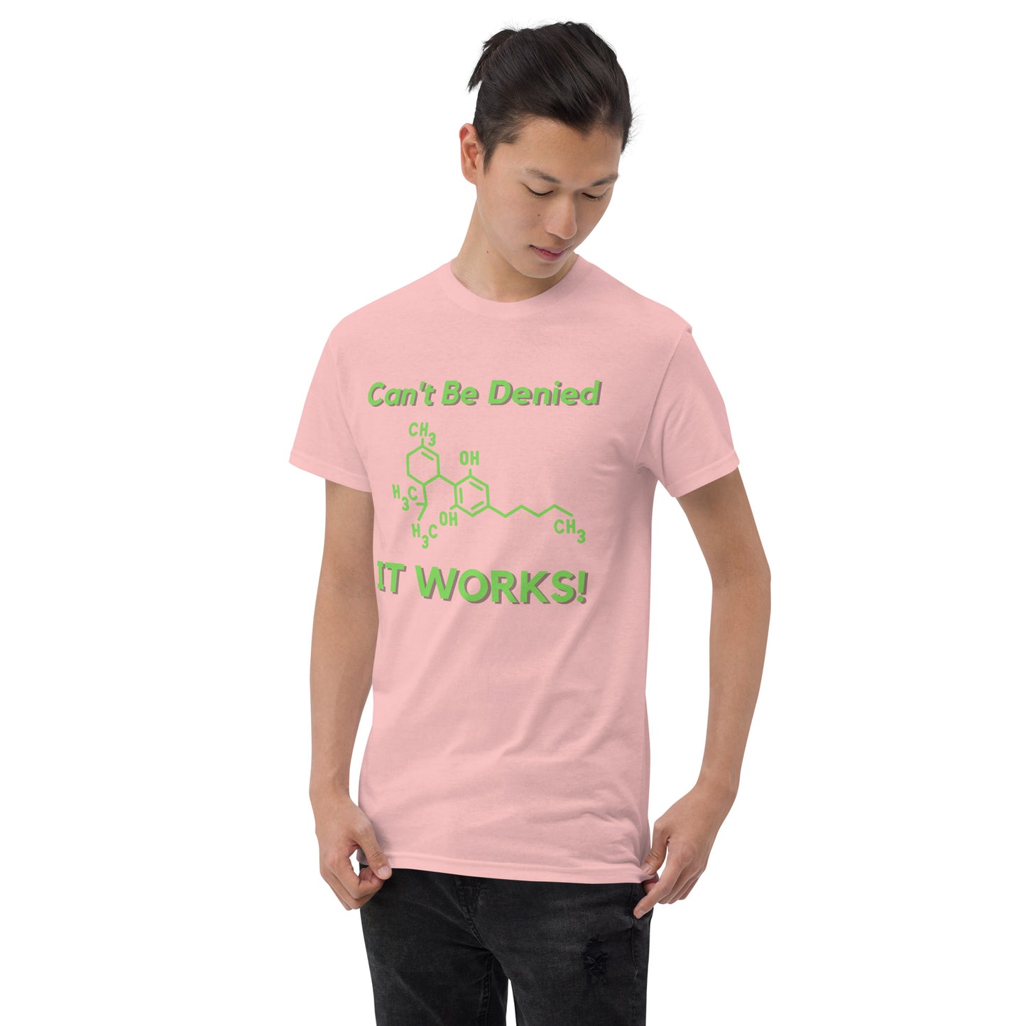 Can't Be Denied It Works! T-Shirt