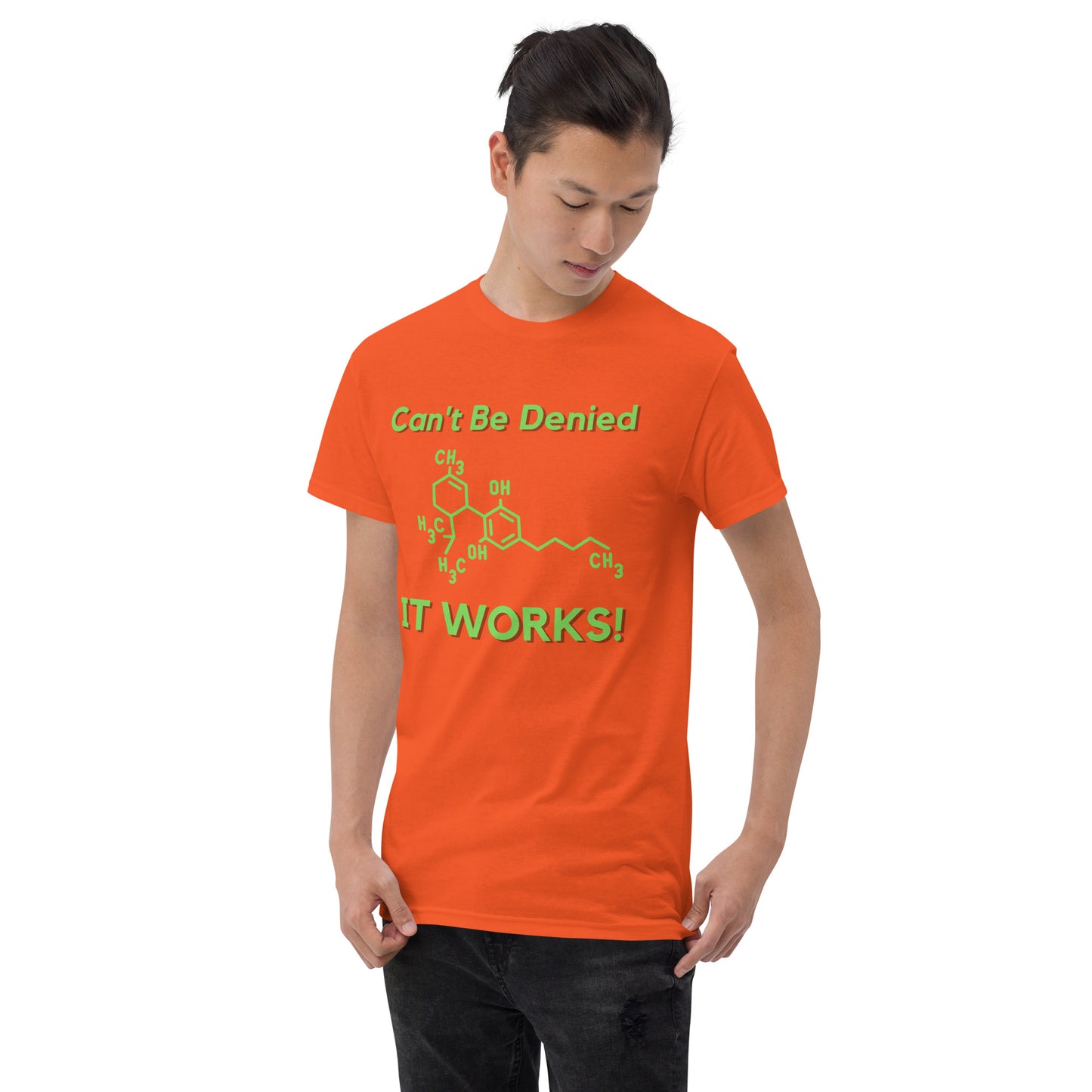 Can't Be Denied It Works! T-Shirt