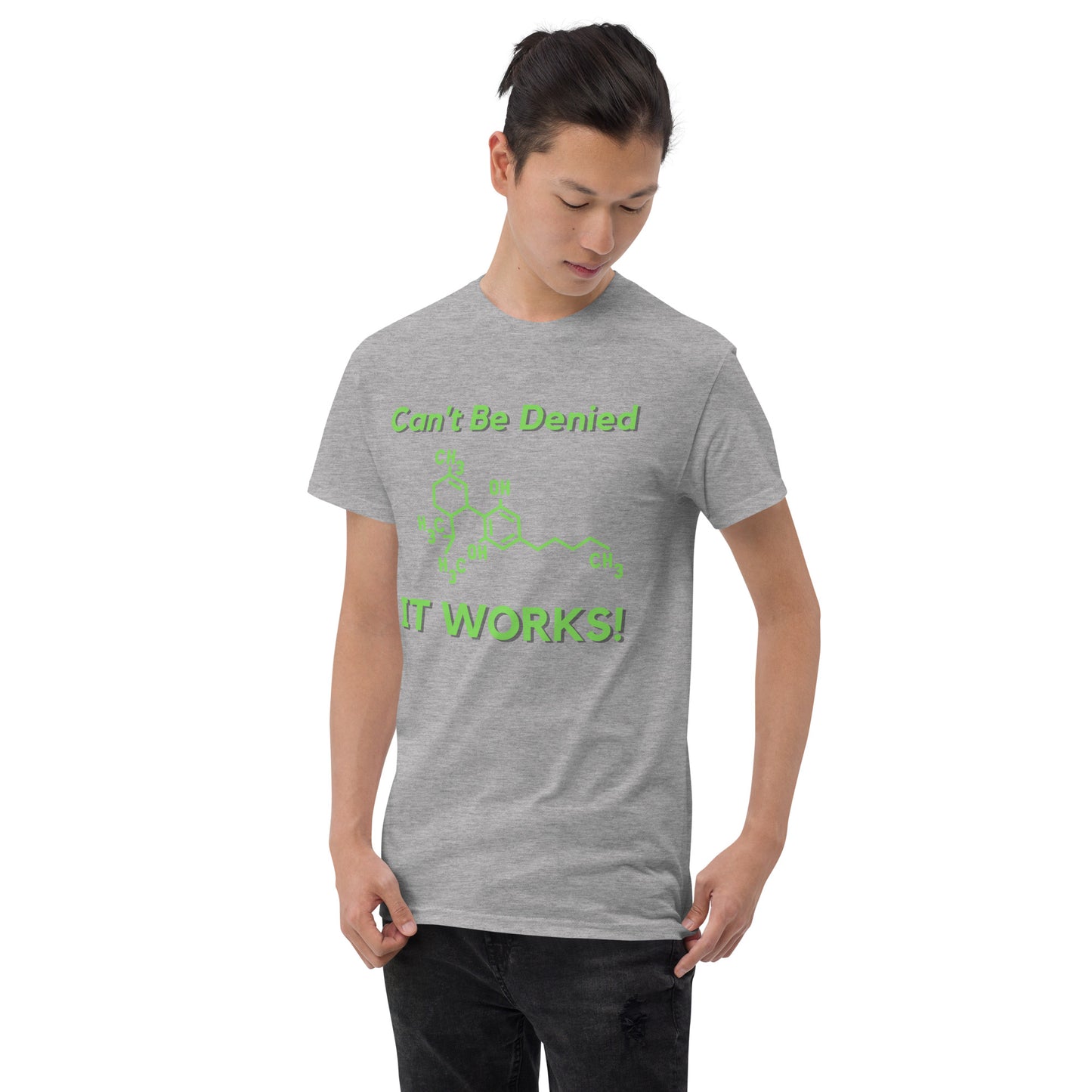 Can't Be Denied It Works! T-Shirt