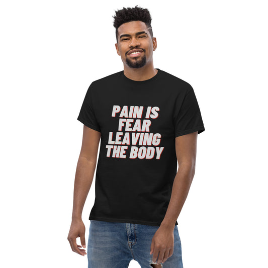 Pain Is Fear Leaving the Body T-Shirt and That's BS!